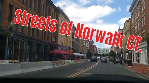 Streets Of Norwalk Ct Fairfield County Connecticut Youtube