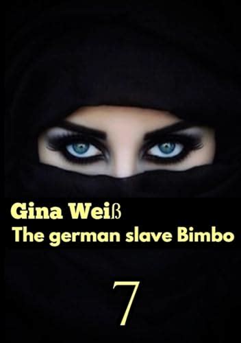 the german slave bimbo 7 by gina weiß goodreads