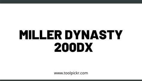 Miller Dynasty 200DX TIG Welder Review ToolPickr