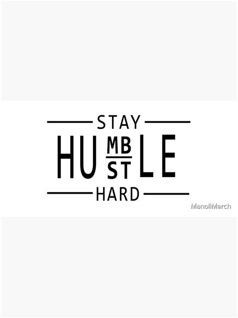 Stay Humble Hustle Hard Motivational Entrepreneur Design Poster By