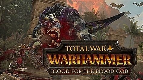 Total War Warhammer Blood For The Blood God