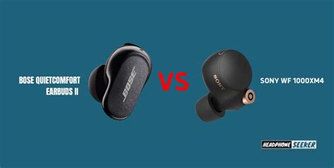 Bose Quietcomfort Earbuds Vs Sony Wf Xm Which Are Better