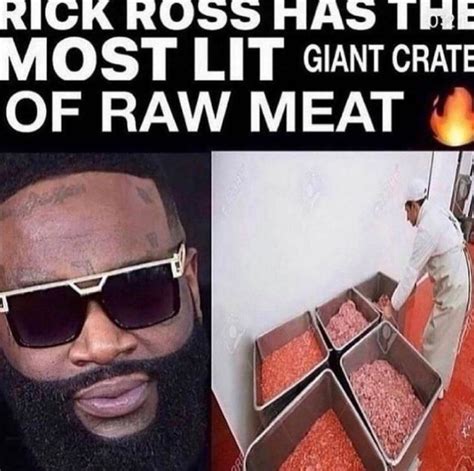 Rick Ross Has The Most Lit Giant Crate Of Raw Meat Rap Hip Hop