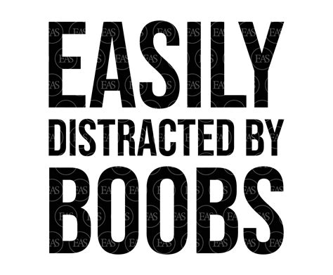 Easily Distracted By Boobs Svg Tits Svg Funny Men T Shirt Etsy Australia