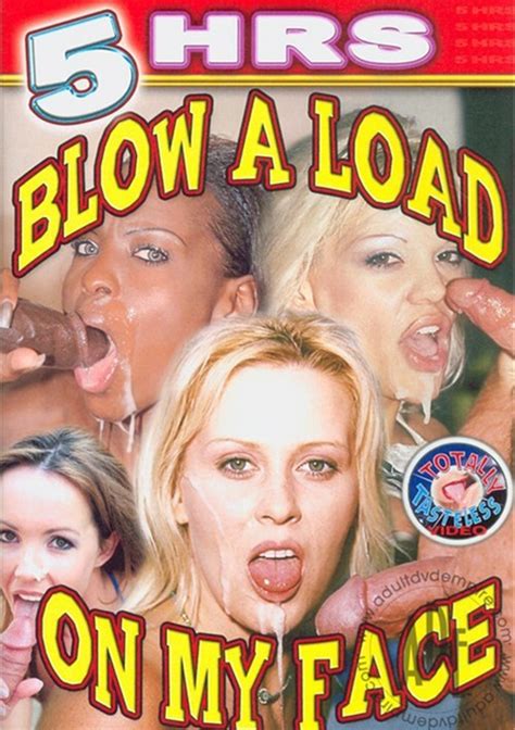 Blow A Load On My Face Adult Dvd Empire