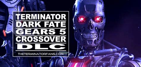 Terminator Dark Fate Gears 5 Crossover Dlc