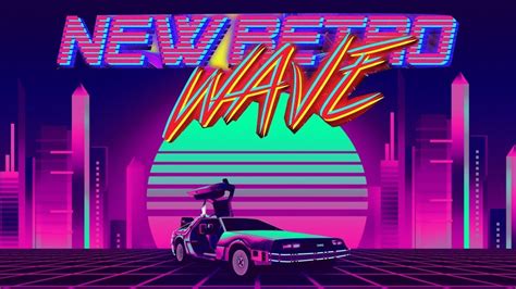 Retro Wave A Synthwave Chillwave Retrowave Mix A Synthwave
