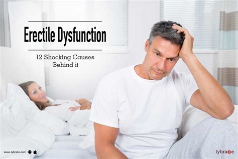 Erectile Dysfunction Shocking Causes Behind It By Dr Shamik Das Lybrate