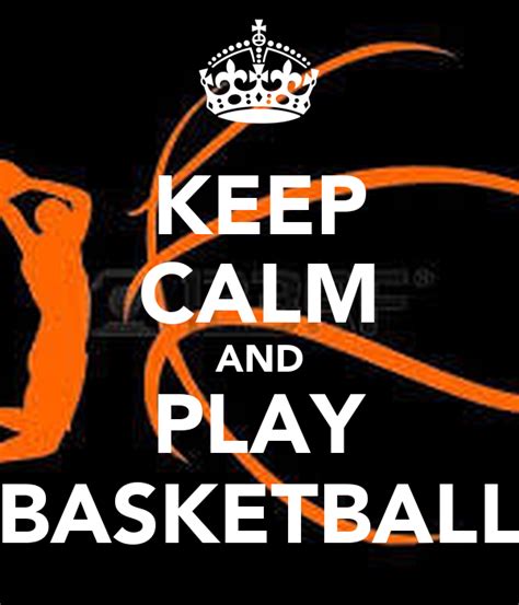 Keep Calm And Play Basketball Poster Ted Keep Calm O Matic