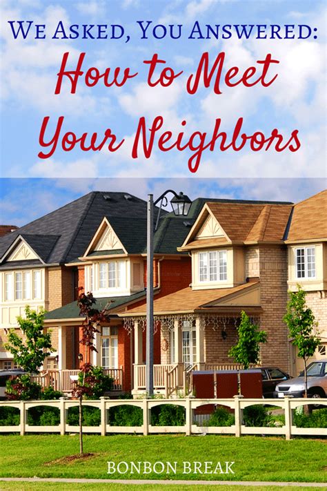 5 Ways To Get To Know Your Neighbors New Neighbor Ts The Neighbor