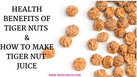 health benefits of tiger nuts and how to make tiger nut milk the wonder drink tessy onyia s blog