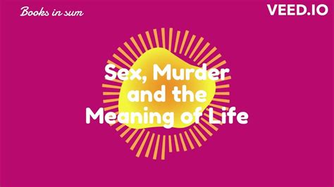 Sex Murder And The Meaning Of Life By Douglas T Kenrick A Quick