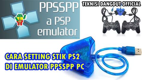 Cara Setting Control Emulator Ppsspp Pc Menggunakan Stik Ps2 Youtube