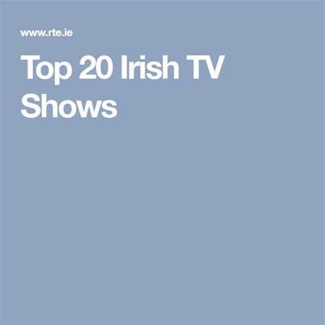 Top 20 Irish Tv Shows Tv Shows Tv Irish
