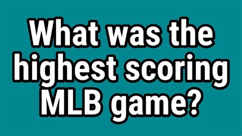 What Was The Highest Scoring Mlb Game Youtube