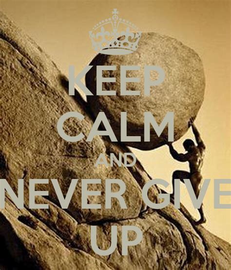 Keep Calm And Never Give Up Poster Maria Keep Calm O Matic