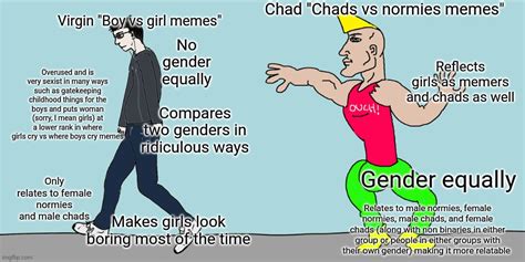 why not use chads vs normies memes imgflip