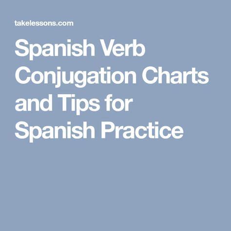 Spanish Verb Conjugation Charts And Tips For Spanish Practice