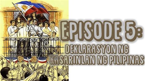 Araling Panlipunan 6 Episode 5 Deklarasyon Ng Kasarinlan Sa Pilipinas Youtube