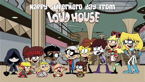 Happy Superhero Day From The Loud House By Peytonauz1999 On Deviantart