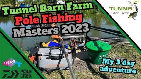 Diawa Pole Fishing Masters 2023 Pfmasters2023 Tunnel Barn Farm
