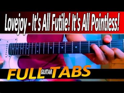 Lovejoy It S All Futile It S All Pointless Nocapo W Tabs Guitar