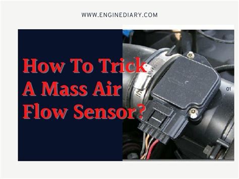 How To Trick A Mass Air Flow Sensor Technicalmirchi
