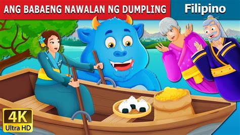 Ang Babaeng Nawalan Ng Dumpling Kwentong Pambata Filipino Fairy