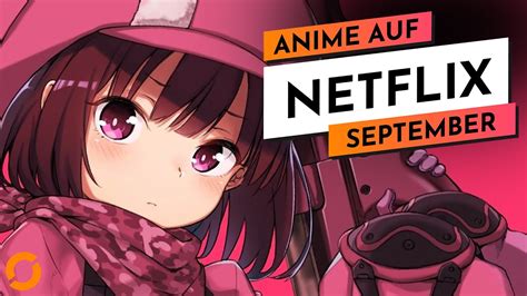 Alle Neuen Netflix Anime Im September 2020│zugänge Und Abgänge Youtube