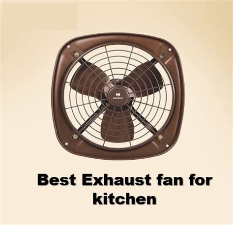 Best Exhaust Fan For The Kitchen Ultimate Guide