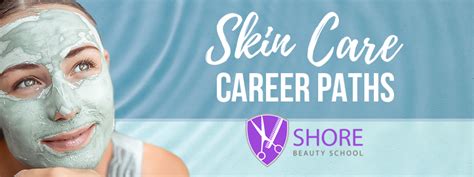 Career Paths For Skin Care Professionals Shore Beauty School