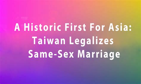 A Historic First For Asia Taiwan Legalizes Same Sex Marriage In Magazine