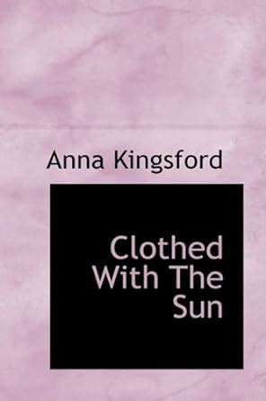 Clothed With The Sun Kingsford Anna Amazon Com Books