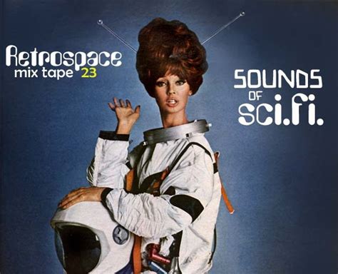Retrospace Retrospace Mix Tape 23 Sounds Of Sci Fi