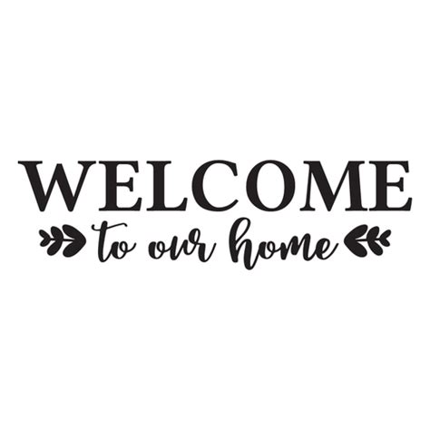 Welcome To Our Home SVG - SVG EPS PNG DXF Cut Files for Cricut and