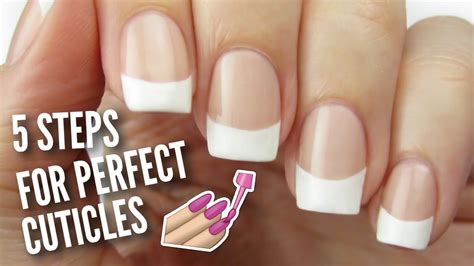 5 Ways To Get Perfect Cuticles Youtube Cuticle Care Nail Cuticle