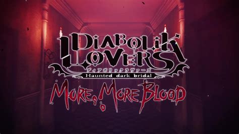 2nd season, they added more, blood in the title.why? 【Rejet】DIABOLIK LOVERS MORE,MORE BLOOD PV - YouTube