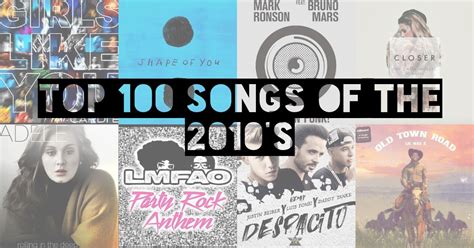 Top 100 Songs Of The 10s