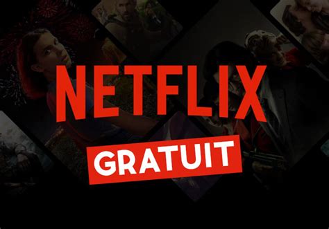 Netflix Gratuit Films Et Séries 100 Gratuits En 2022