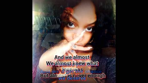 Two times times appears then maybe we wouldn't be two worlds apart lyrics. Almost is never enough Bahja (cover) lyrics - YouTube