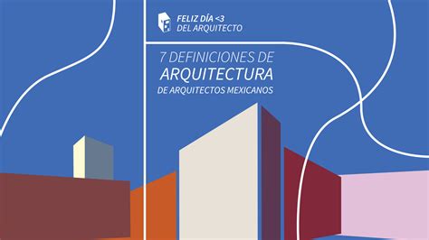 Día Del Arquitecto En México 7 Definiciones De Arquitectura De Grandes