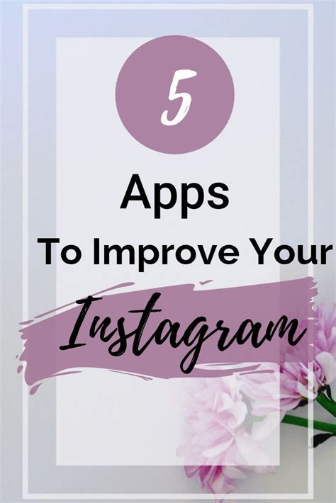 Pink Flowers With The Words 5 Apps To Improve Your Instagram On Top Of It