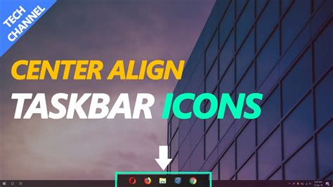How To Center Align Taskbar Icons In Windows 10 Make Windows Look
