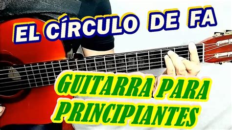 LecciÓn 23 De Guitarra El CÍrculo De Fa Youtube