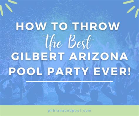How To Throw The Best Gilbert Arizona Pool Party Ever Ph Balanced