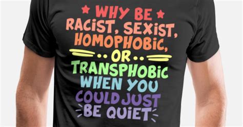 lgbt gay rights anti racist sexist homophobic men s premium t shirt spreadshirt