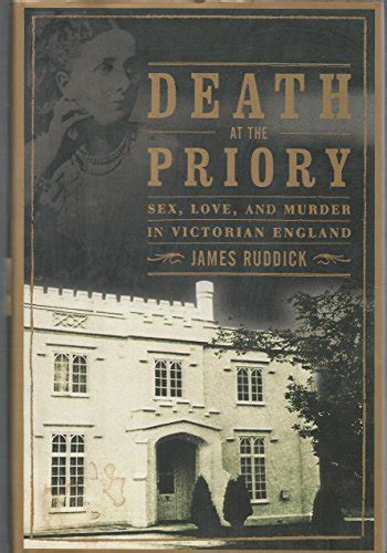 Death At The Priory Sex Love And Murder In Victorian England By