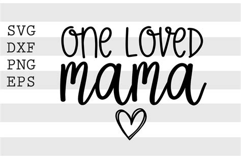 One Loved Mama Svg Graphic By Spoonyprint · Creative Fabrica