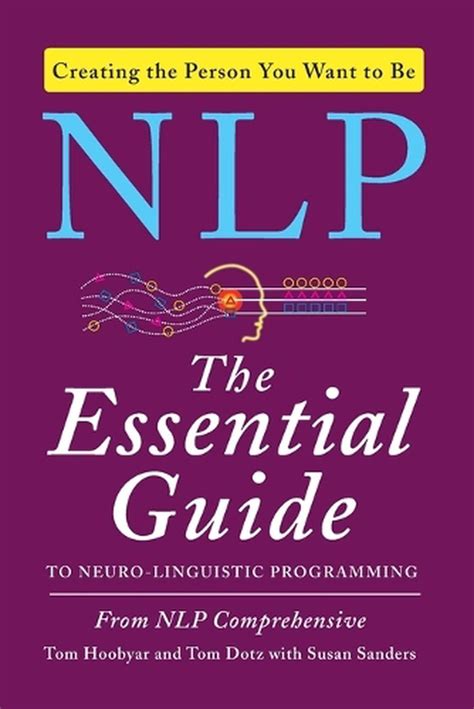 Nlp The Essential Guide To Neuro Linguistic Programming By Tom Hoobyar English 9780062083616