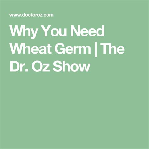 Why You Need Wheat Germ Wheat Germ Wheat Germ